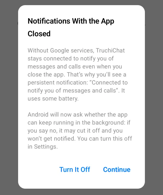 TruchiChat box “Notifications With the App Closed,” explaining the persistent notification “Connected to notify you of messages and calls,” with “Turn It Off” and “Continue”.